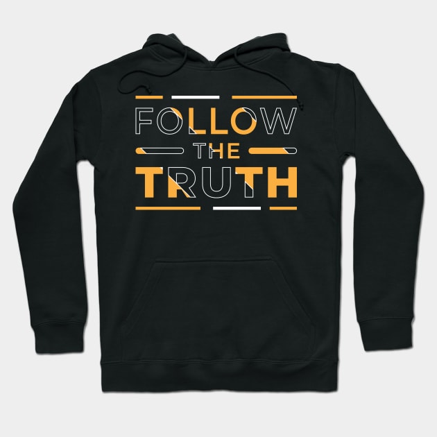 Follow the Truth Hoodie by unique_design76